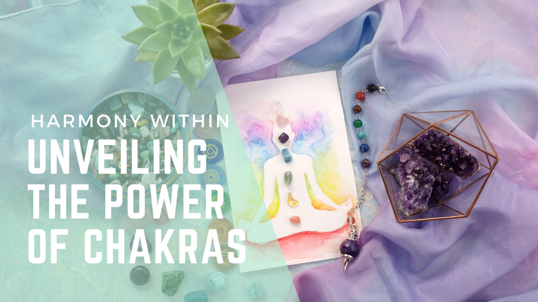 Harmony Within: Unveiling the Power of Chakras